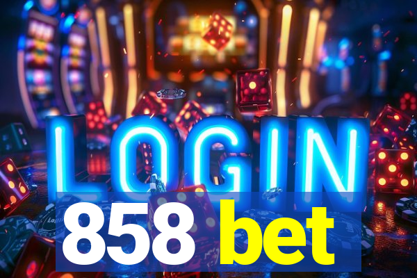 858 bet